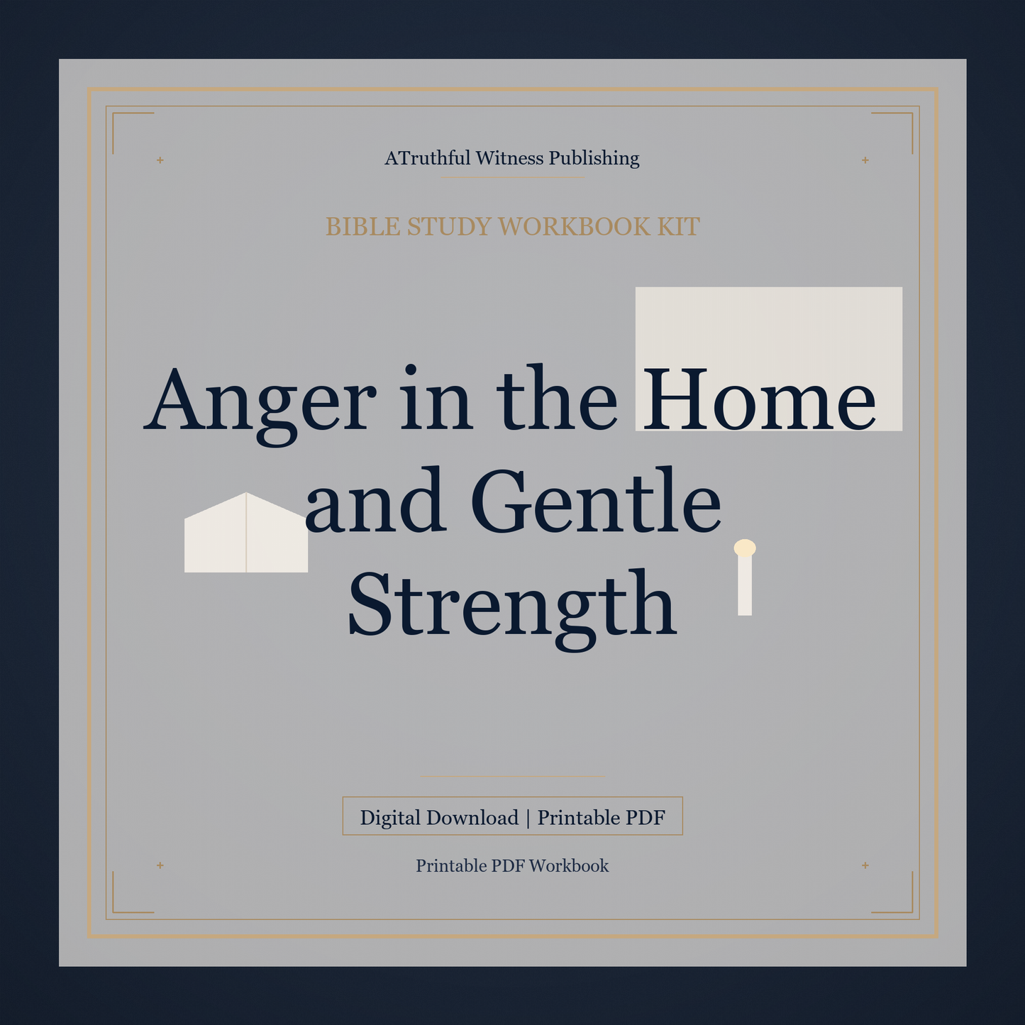 Anger in the Home and Gentle Strength