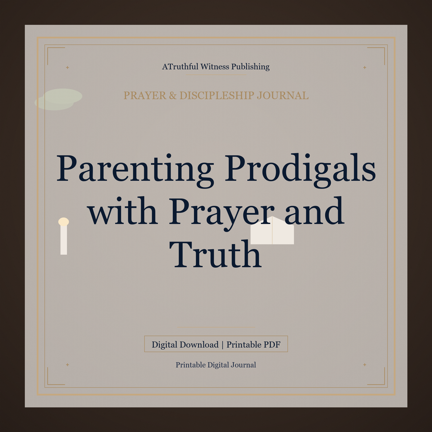Parenting Prodigals with Prayer and Truth