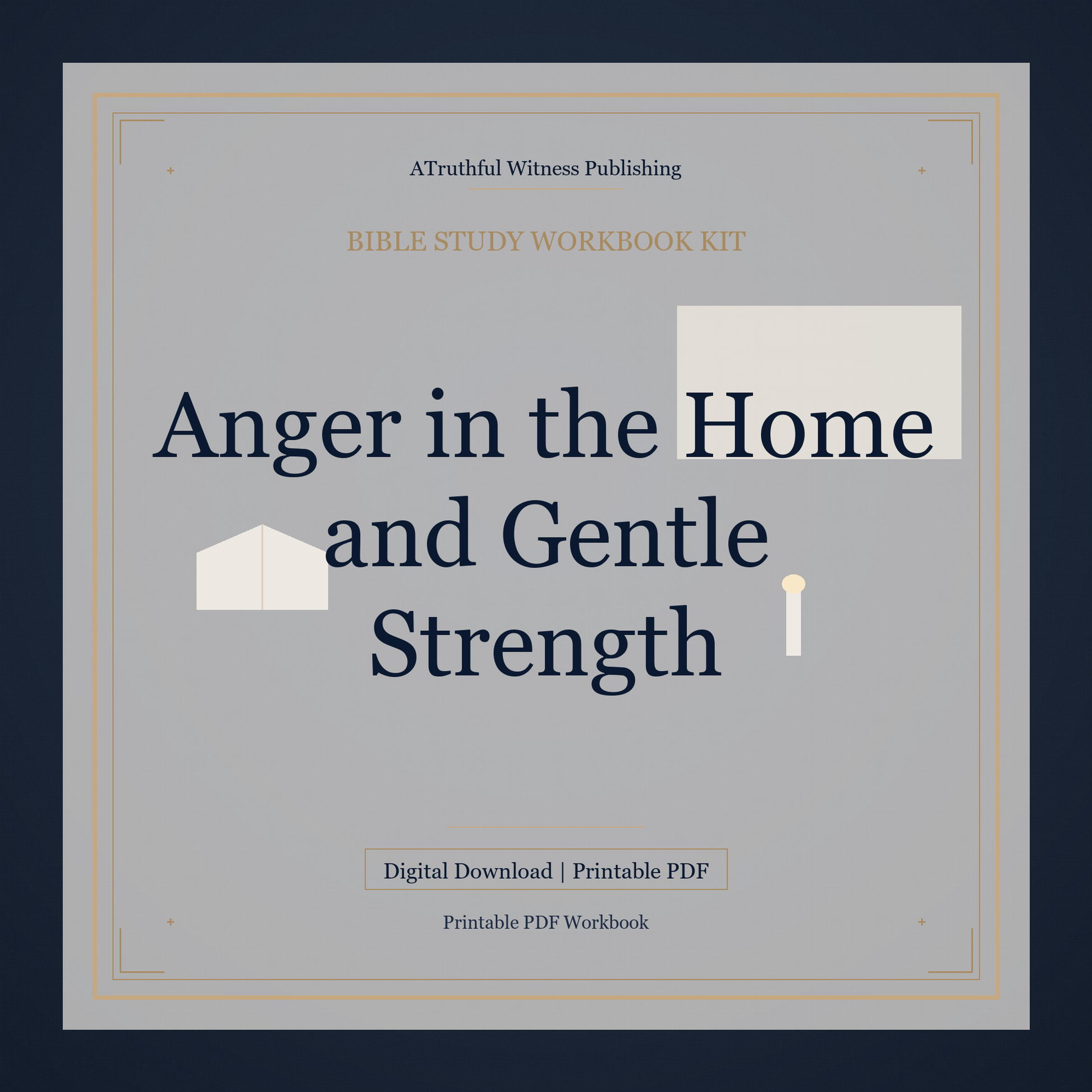 Anger in the Home and Gentle Strength
