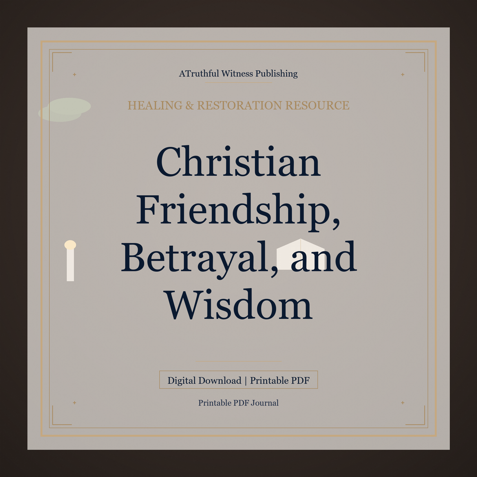 Christian Friendship, Betrayal, and Wisdom
