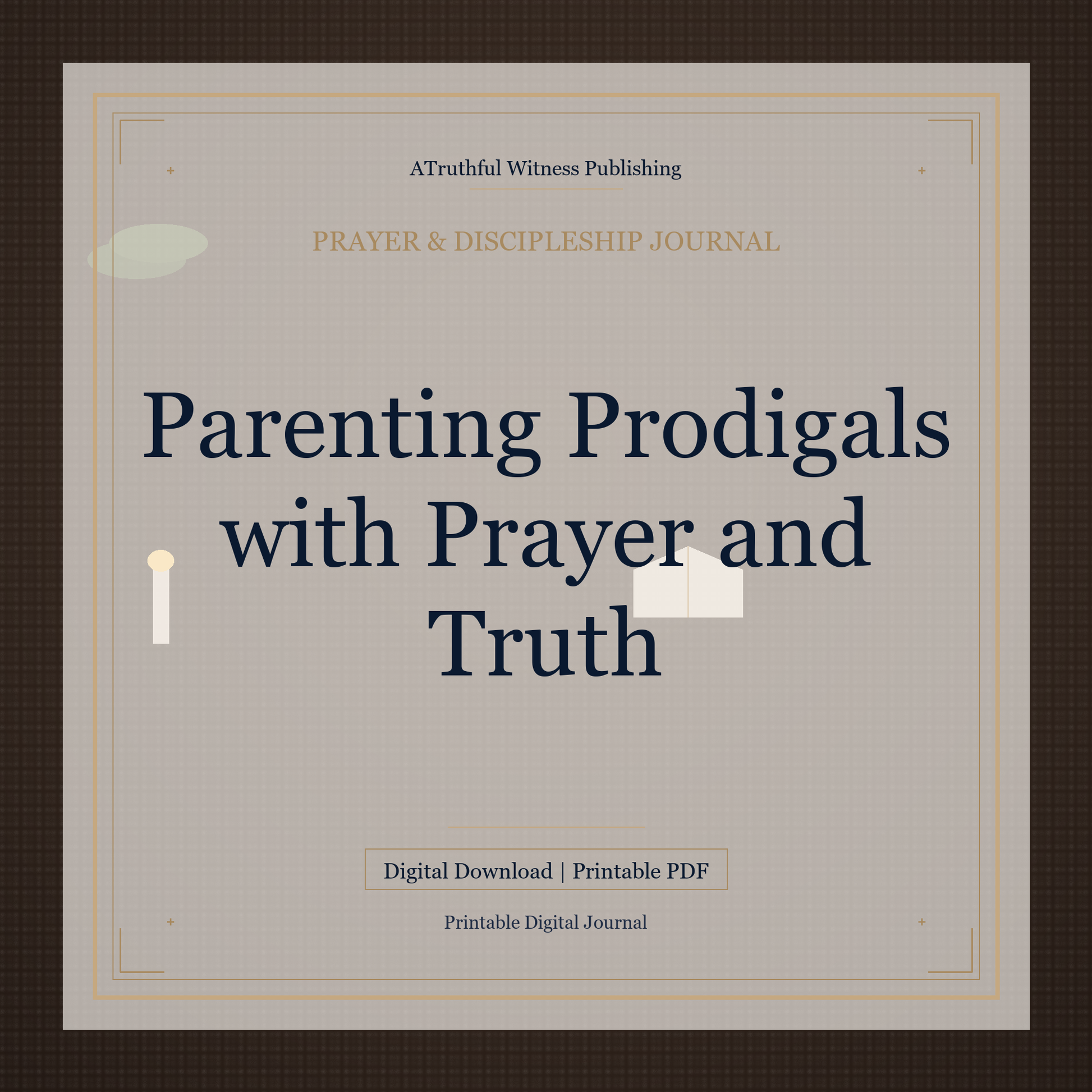 Parenting Prodigals with Prayer and Truth