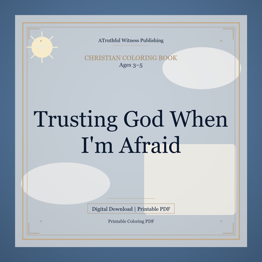 Trusting God When I'm Afraid