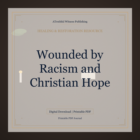 Wounded by Racism and Christian Hope